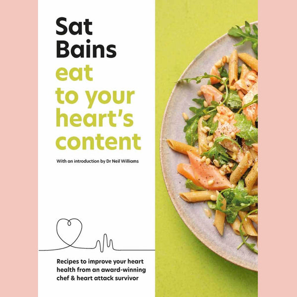 Shopworn: Eat to Your Heart's Content:  Recipes to improve your heart health from an award-winning chef & heart attack survivor (Sat Bains)