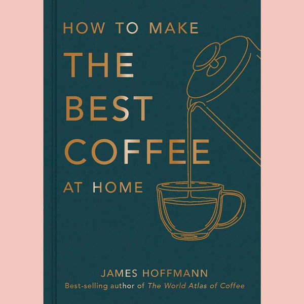 Shopworn: How To Make The Best Coffee At Home (James Hoffmann)