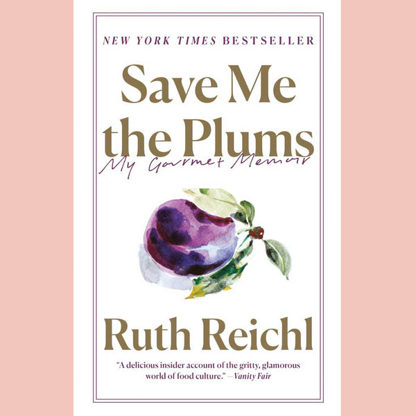 Signed: Save Me the Plums: My Gourmet Memoir (Ruth Reichl) Paperback