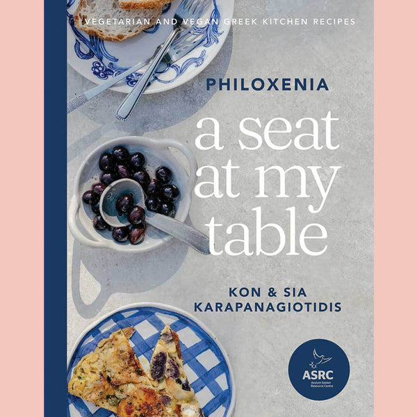 Shopworn: Philoxenia | A Seat at My Table: Vegetarian and Vegan Greek Kitchen Recipes (Kon Karapanagiotidis)