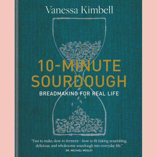 10-Minute Sourdough: Breadmaking for Real Life (Vanessa Kimbell)