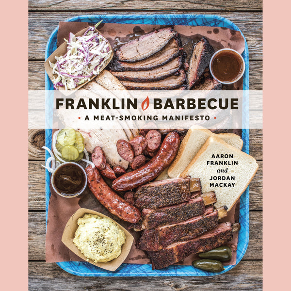 Signed: Franklin Barbecue: A Meat-Smoking Manifesto (Aaron Franklin, Jordan Mackay)
