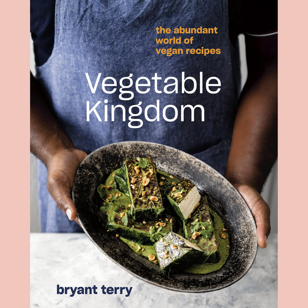 Vegetable Kingdom: The Abundant World of Vegan Recipes (Bryant Terry)