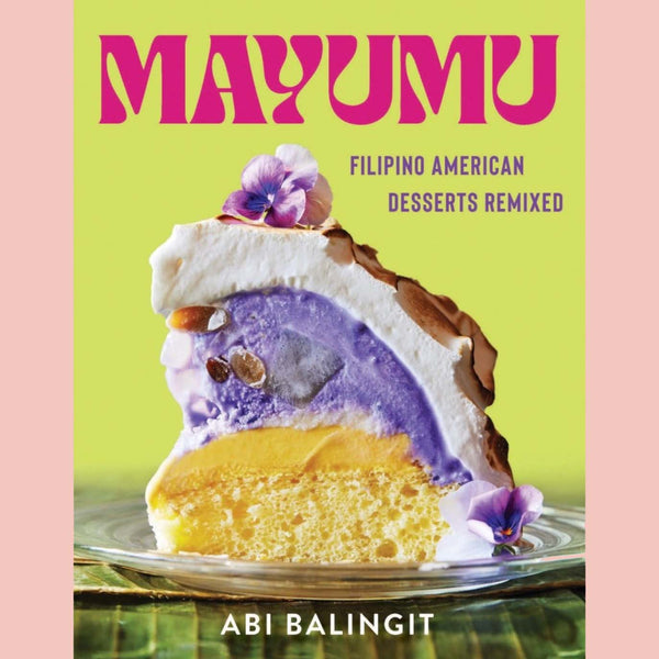 Mayumu : Filipino American Desserts Remixed (Abi Balingit)