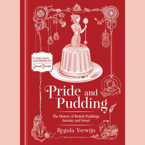 Signed: Pride and Pudding: The history of British puddings, savoury and sweet (Regula Ysewijn)