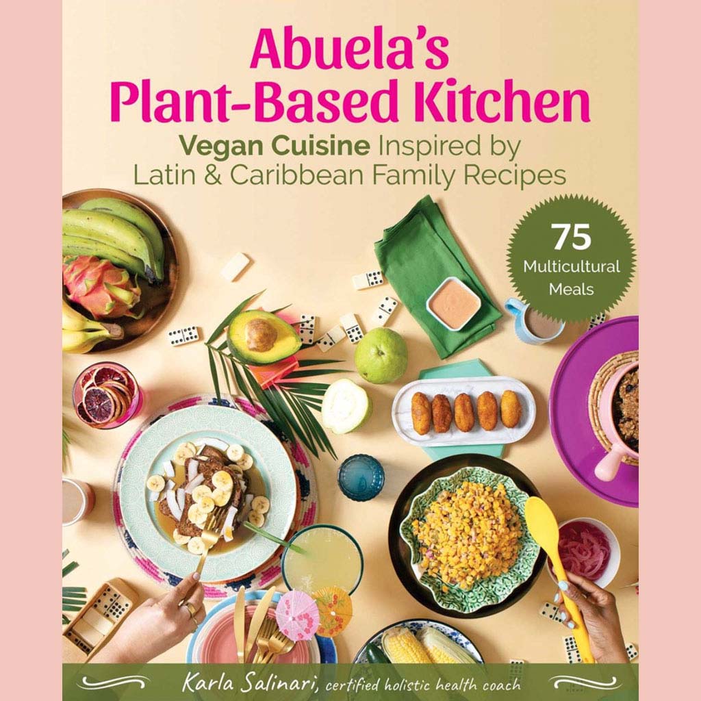 Shopworn Copy: Abuela's Plant-Based Kitchen: Vegan Cuisine Inspired by Latin & Caribbean Family Recipes (Karla Salinari)