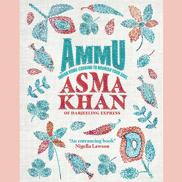 Shopworn: Ammu: Indian Home Cooking to Nourish Your Soul (Asma Khan)