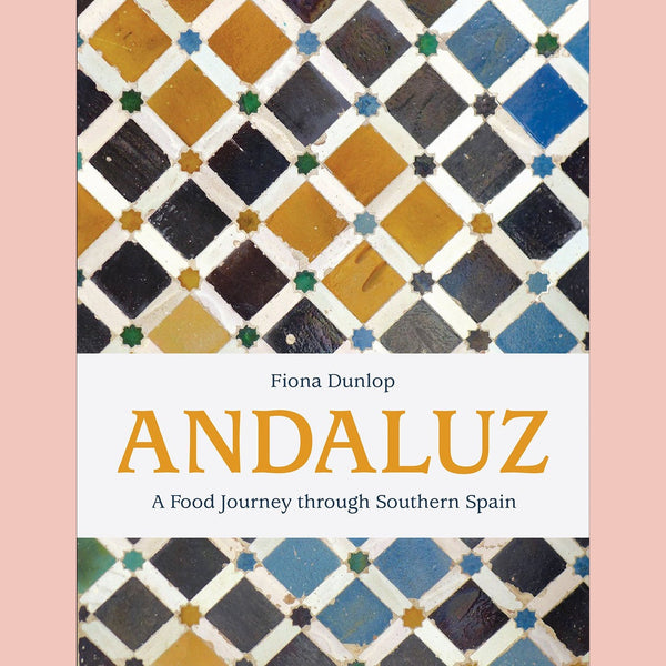 Shopworn Copy: Andaluz: A Food Journey through Southern Spain (Fiona Dunlop)