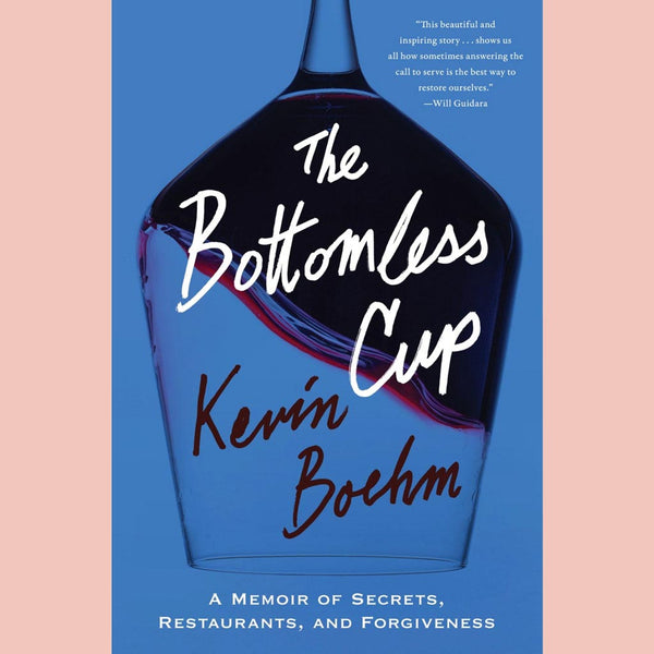 Signed Edition: The Bottomless Cup: A Memoir of Secrets, Restaurants, and Forgiveness (Kevin Boehm)
