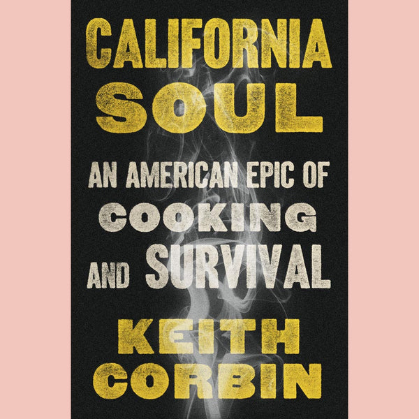 Shopworn: California Soul: An American Epic of Cooking and Survival (Keith Corbin, Kevin Alexander)