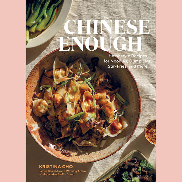 Preorder: Signed Bookplate: Chinese Enough: Homestyle Recipes for Noodles, Dumplings, Stir-Fries, and More