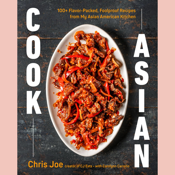 Preorder [9/22/26] Signed Edition: Cook Asian: 100+ Flavor-Packed, Foolproof Recipes from My Asian American Kitchen (Chris Joe)