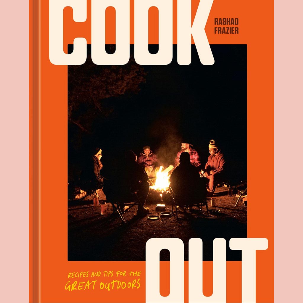 Cook Out: Recipes and Tips for the Great Outdoors (Rashad Frazier)