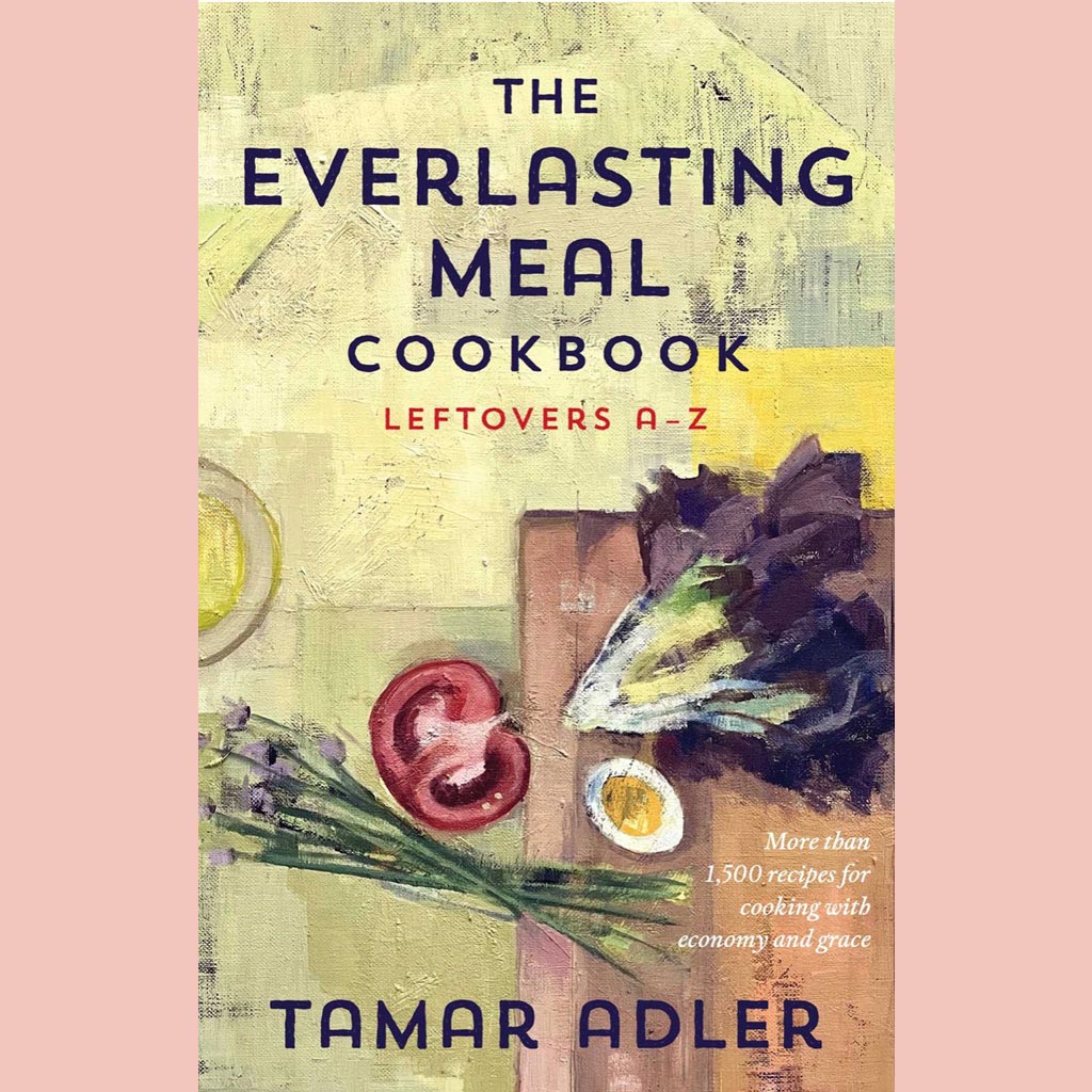 Shopworn Copy of The Everlasting Meal Cookbook: Leftovers A-Z (Tamar Adler, Caitlin Winner)