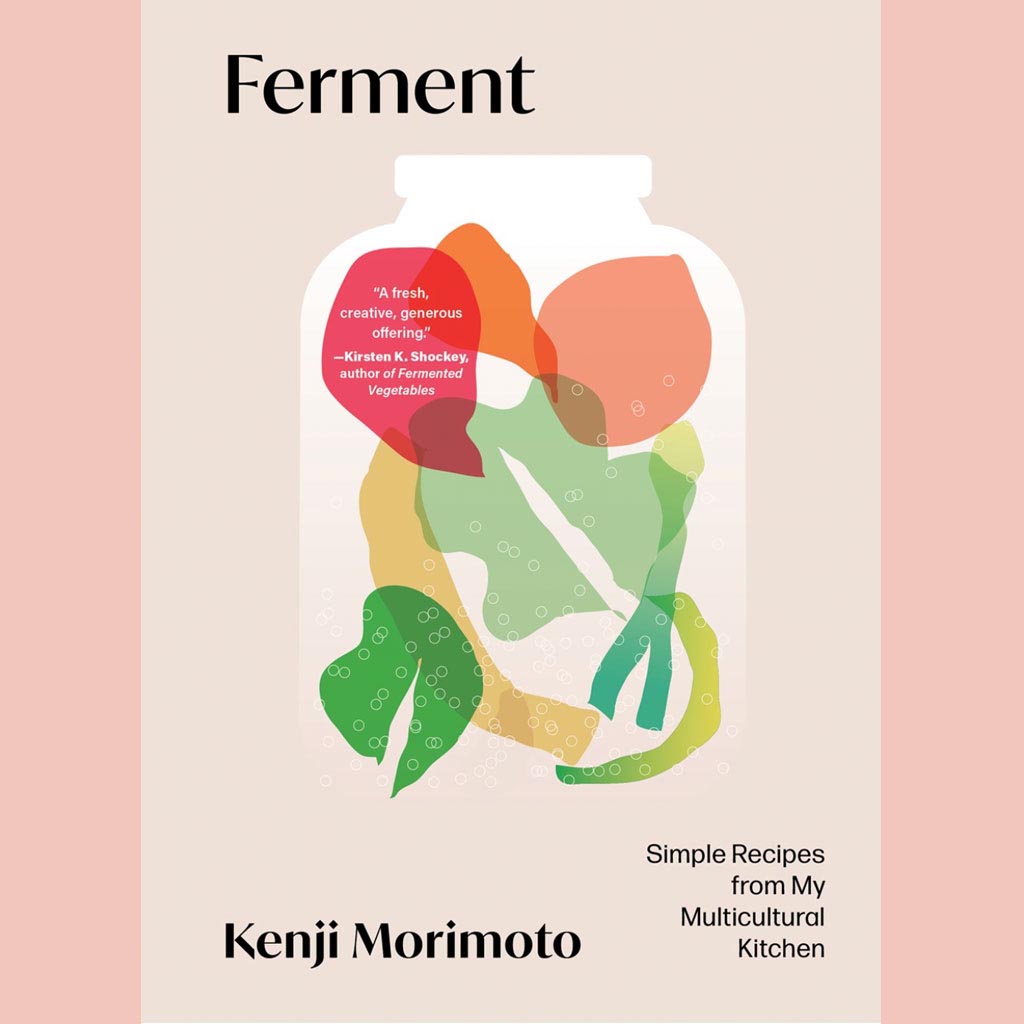 Ferment: Simple Recipes from My Multicultural Kitchen (Kenji Morimoto)