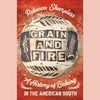 Shopworn: Grain and Fire: A History of Baking in the American South (Rebecca Sharpless)