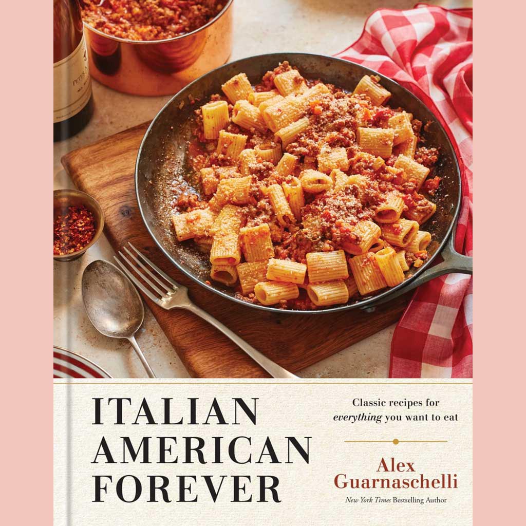 Preorder: Italian American Forever: Classic Recipes for Everything You Want to Eat (Alex Guarnaschelli)