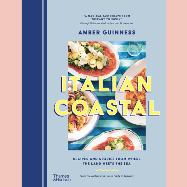 Preorder: Italian Coastal: Recipes and Stories From Where the Land Meets the Sea (Amber Guinness)