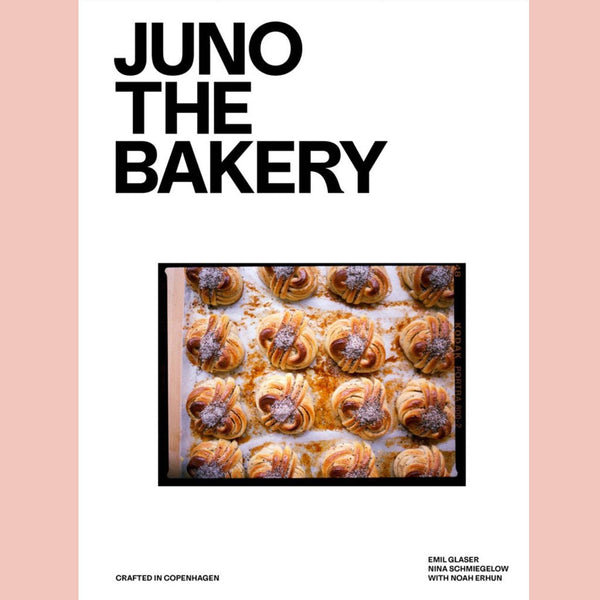 Juno the Bakery: Crafted in Copenhagen (Emil Glaser, Nina Schmiegelow)