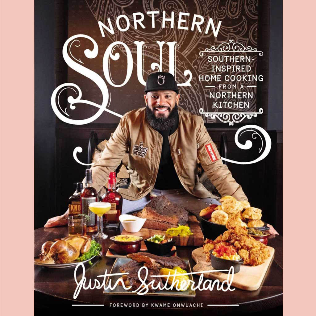 Shopworn Copy: Northern Soul : Southern-Inspired Home Cooking from a Northern Kitchen (Justin Sutherland)
