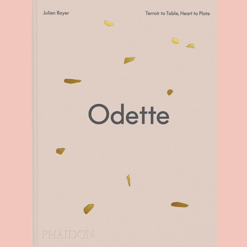 Odette: Terroir to Table, Heart to Plate (Julien Royer)