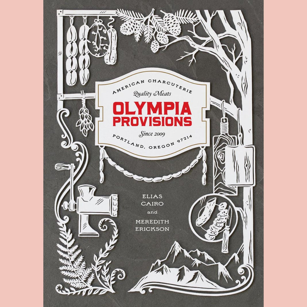 Olympia Provisions: Cured Meats and Tales from an American Charcuterie  (Elias Cairo, Meredith Erickson)