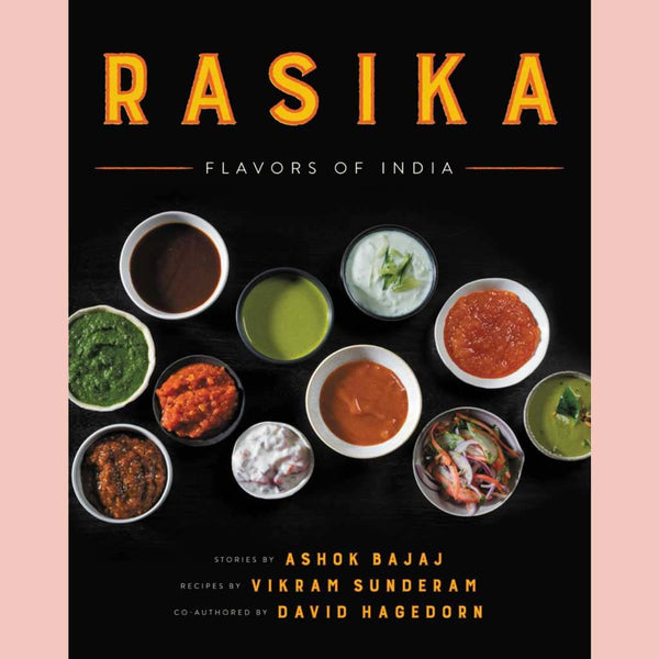 Rasika: Flavors of India (Ashok Bajaj, Vikram Sunderam, David Hagedorn)