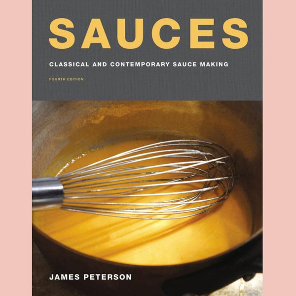 Shopworn: Sauces: Classical and Contemporary Sauce Making, Fourth Edition (James Peterson)