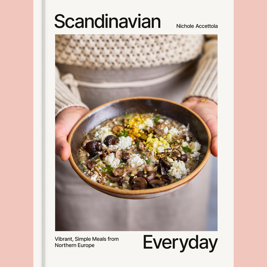 Signed Edition: Scandinavian Everyday: Vibrant, Simple Meals from Northern Europe (Nichole Accettola)
