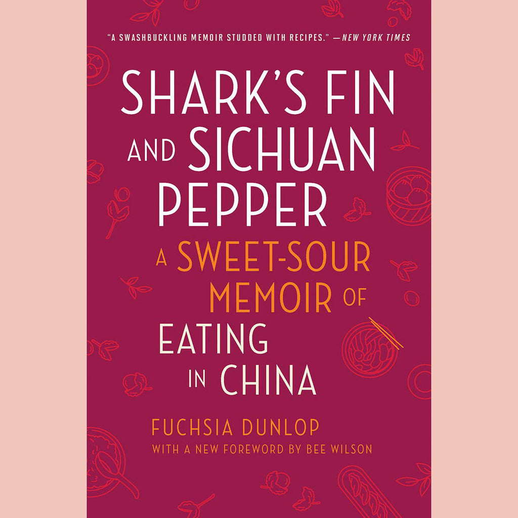 Signed: Shark's Fin and Sichuan Pepper: A Sweet-Sour Memoir of Eating in China (Fuchsia Dunlap) Paperback Edition