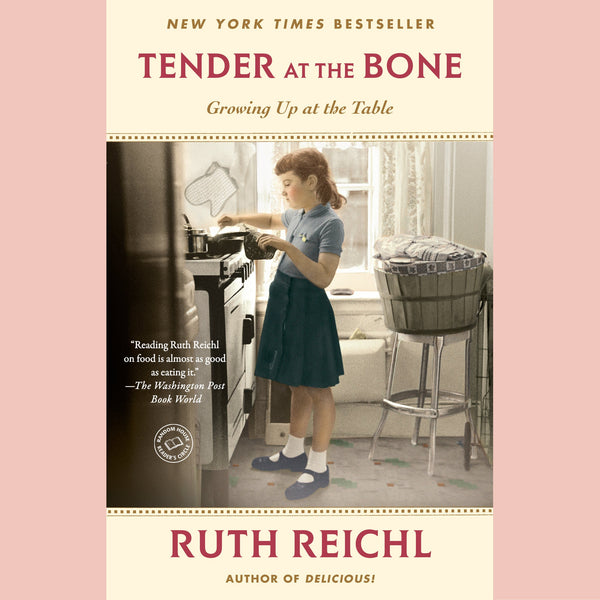 Shopworn: Tender at the Bone: Growing Up at the Table (Ruth Reichl)