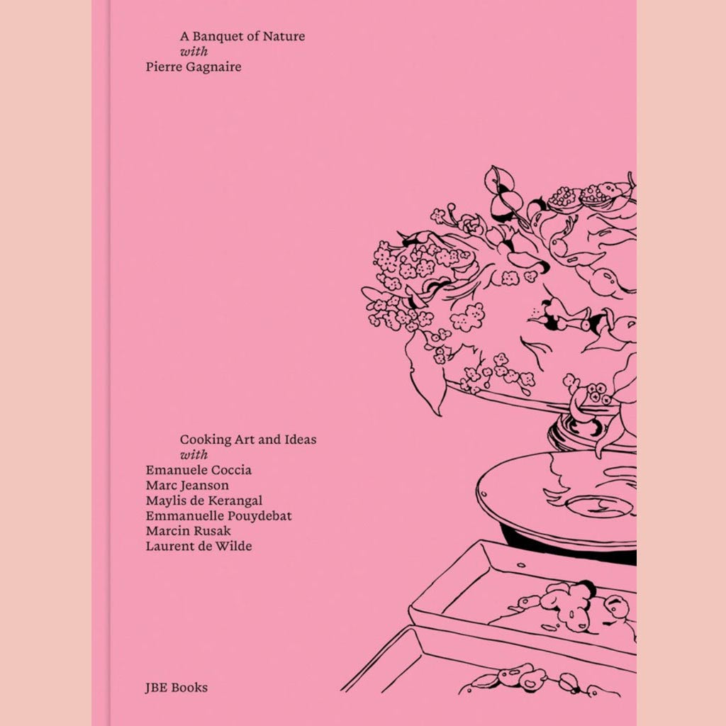 Pierre Gagnaire: A Banquet of Nature: Cooking Art and Ideas (Pierre Gagnaire, Emanuele Coccia, Laurent de Wilde, Maylis de*Kerangal, Marc Jeanson)
