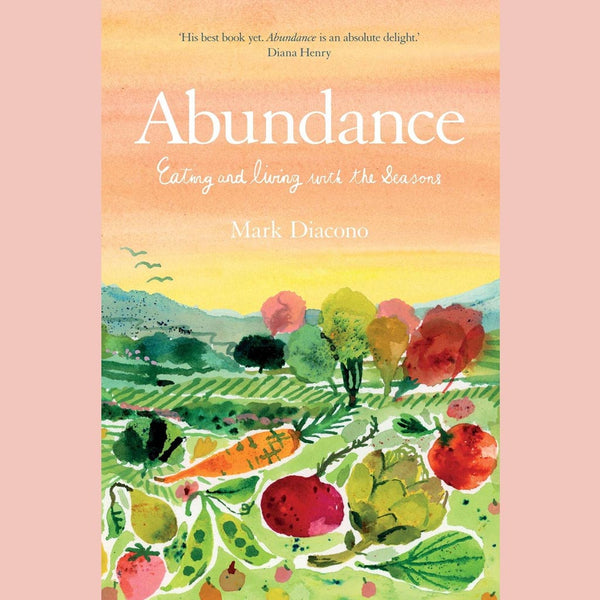 Abundance:  Eating and living with the seasons (Mark Diacono)