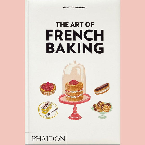 The Art of French Baking (Ginette Mathiot)