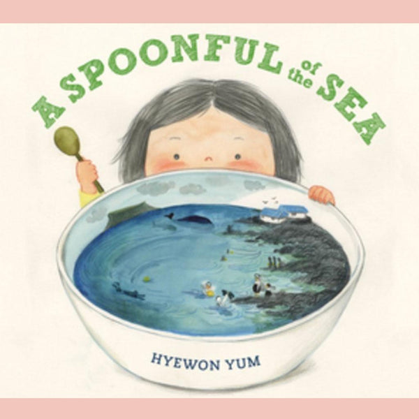 A Spoonful of the Sea (Hyewon Yum)
