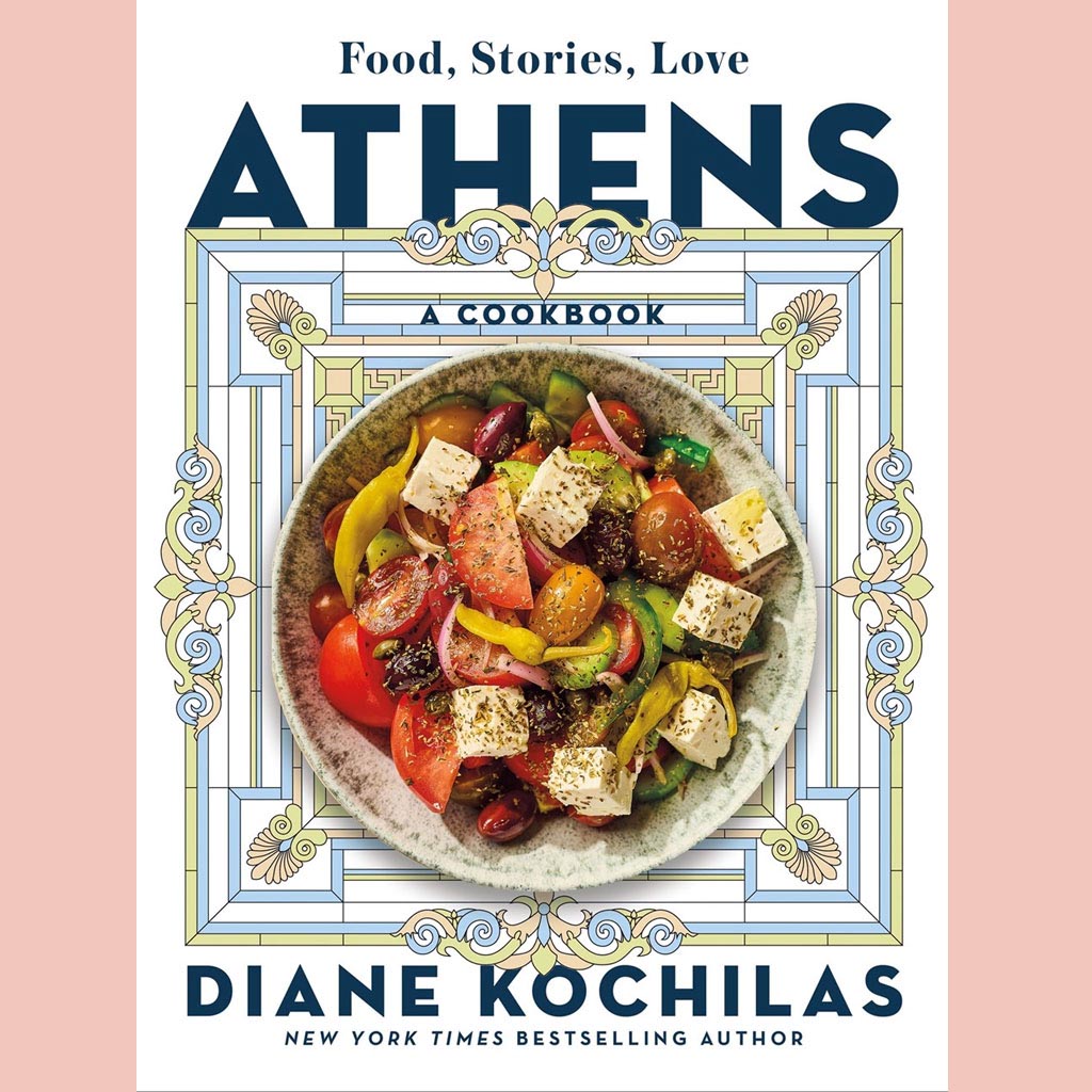 Athens:  Food, Stories, Love (Diane Kochilas)