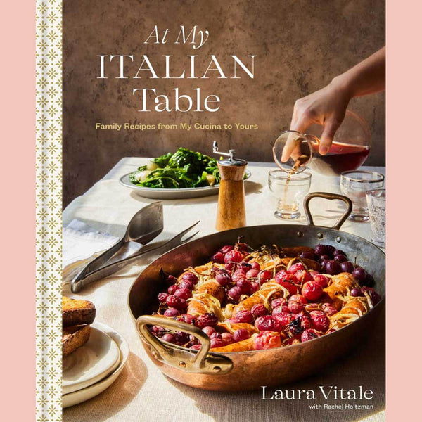 Preorder: At My Italian Table: Family Recipes from My Cucina to Yours (Laura Vitale with Rachel Holtzman)