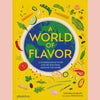 Preorder:  A World of Flavor: A Celebration of Food and Recipes from Around the Globe (Gabrielle Langholtz)