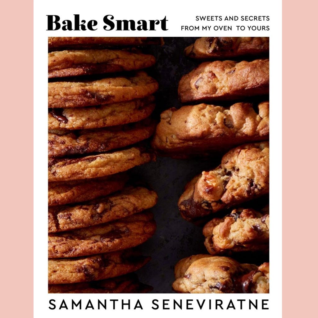 Shopworn: Bake Smart: Sweets and Secrets from My Oven to Yours (Samantha Seneviratne)