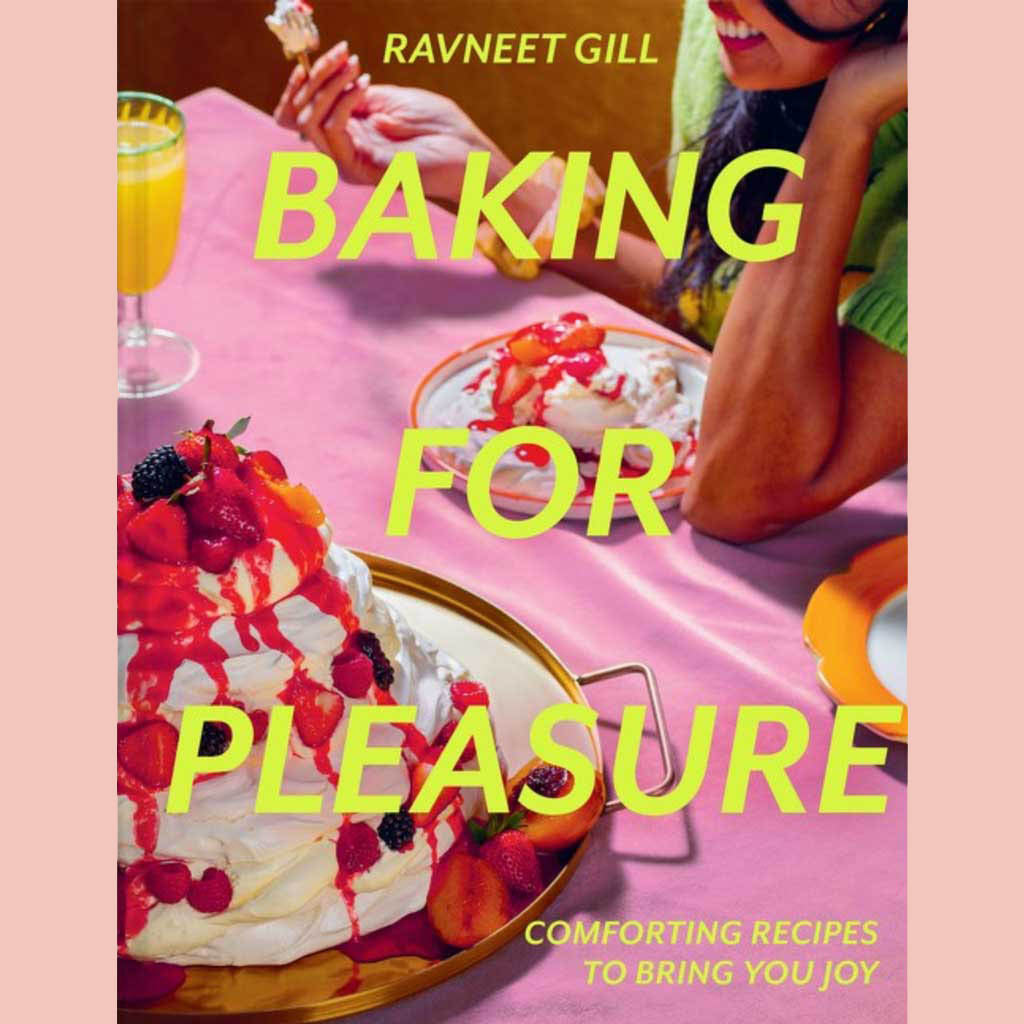 Baking for Pleasure: Comforting recipes to bring you joy (Ravneet Gill)
