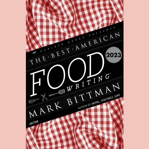 Preorder: The Best American Food Writing 2023 (Mark Bittman, Silvia Killingsworth)