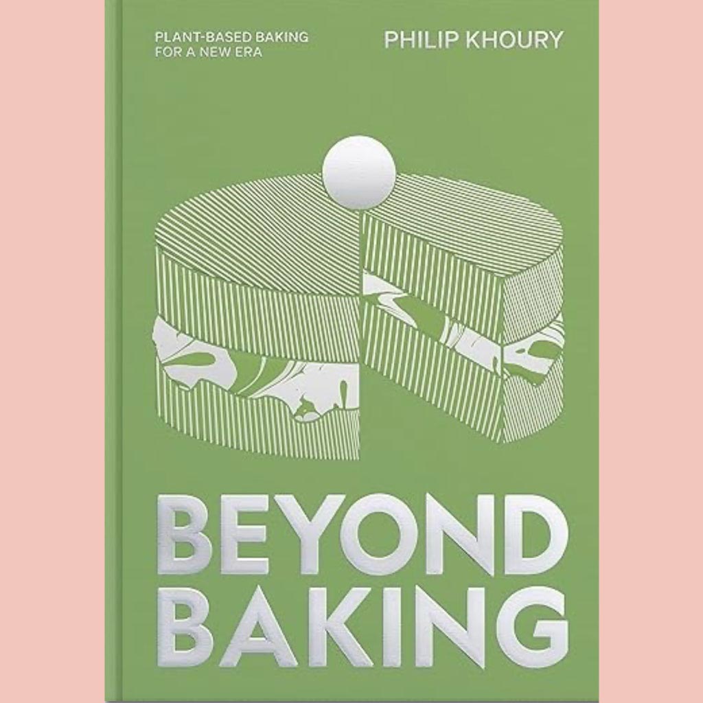 Signed Edition: Beyond Baking:  Plant-based Baking for a New Era (Philip Khoury)