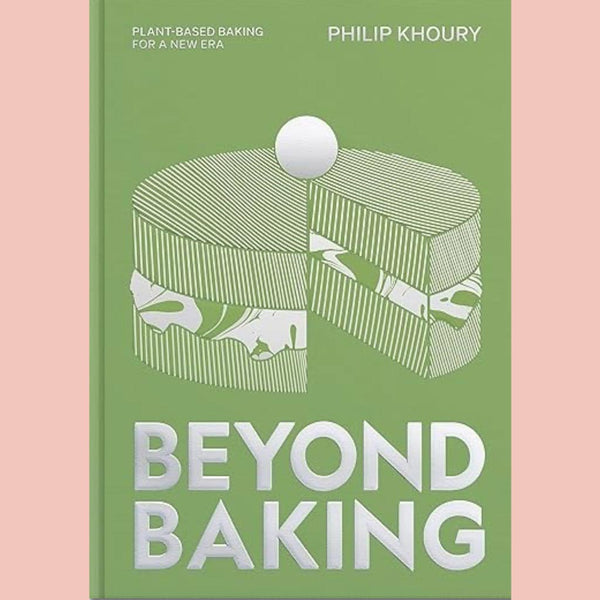 Signed Edition: Beyond Baking:  Plant-based Baking for a New Era (Philip Khoury)
