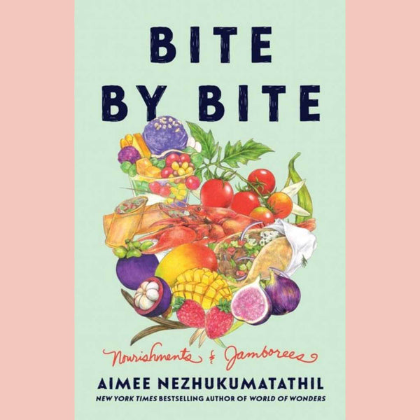 Preorder:  Bite by Bite: Nourishments and Jamborees (Aimee Nezhukumatathil)