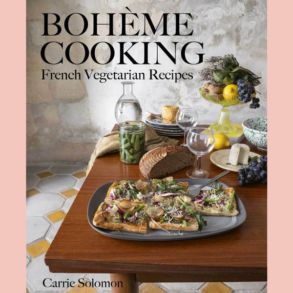 Preorder: Bohème Cooking: French Vegetarian Recipes (Carrie Solomon)