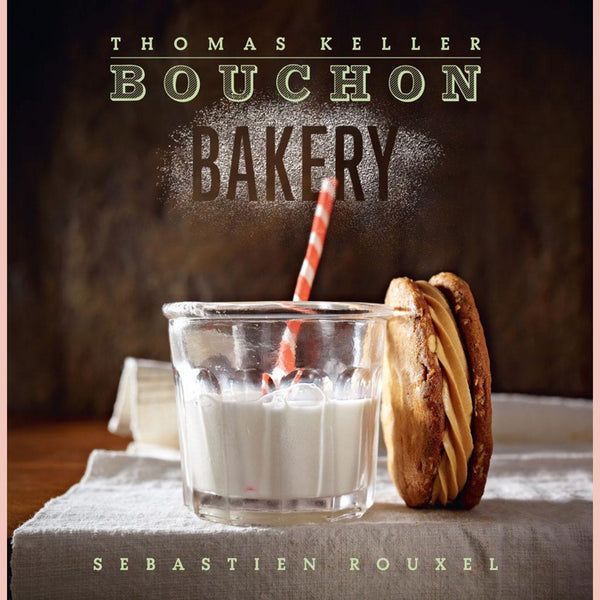 Friends of the Shop:  Bouchon Bakery (Thomas Keller, Sebastien Rouxel)