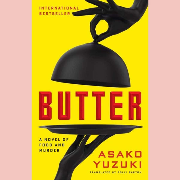 Butter: A Novel of Food and Murder (Asako Yuzuki)