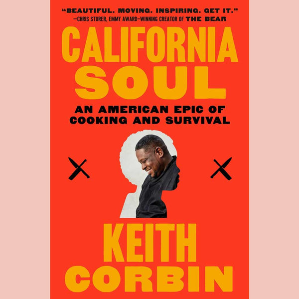 California Soul : An American Epic of Cooking and Survival (Keith Corbin, Kevin Alexander)