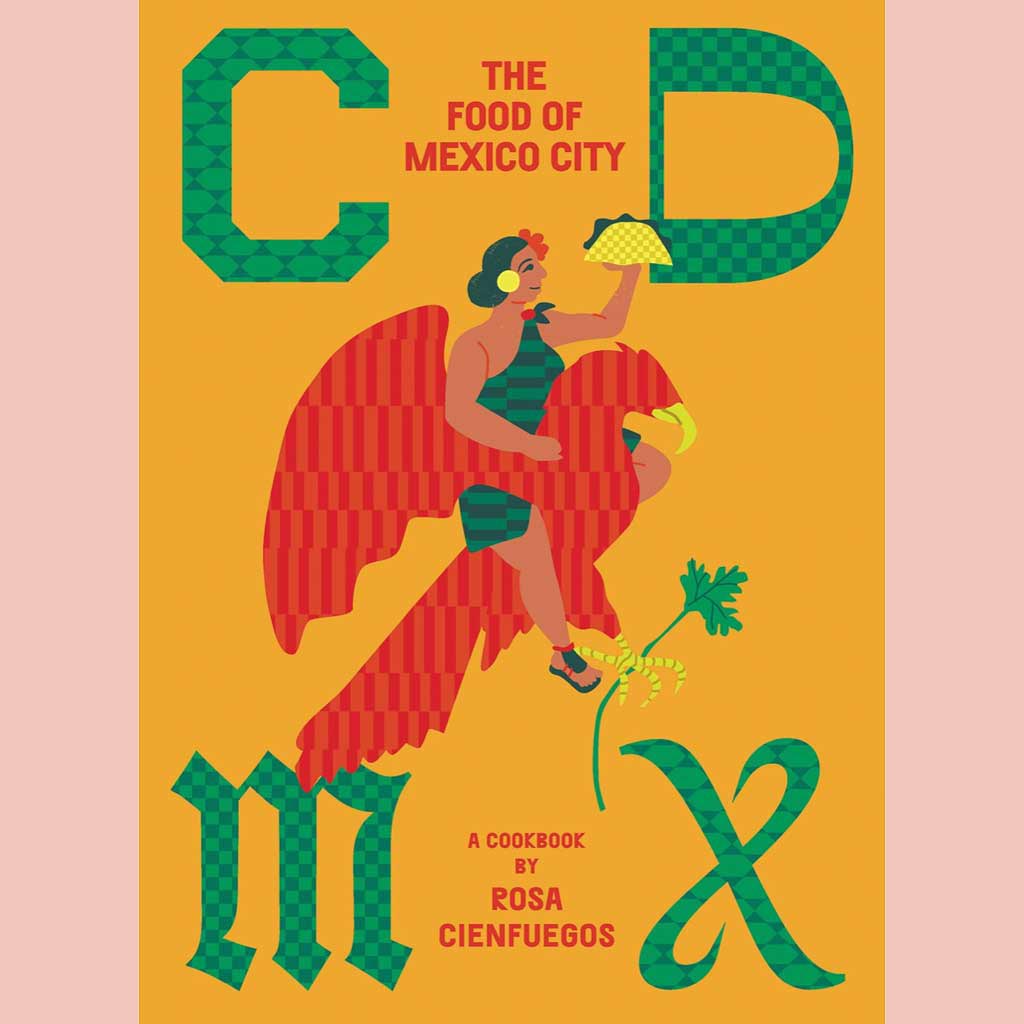 Preorder: CDMX: The Food of Mexico City (Rosa Cienfuegos)