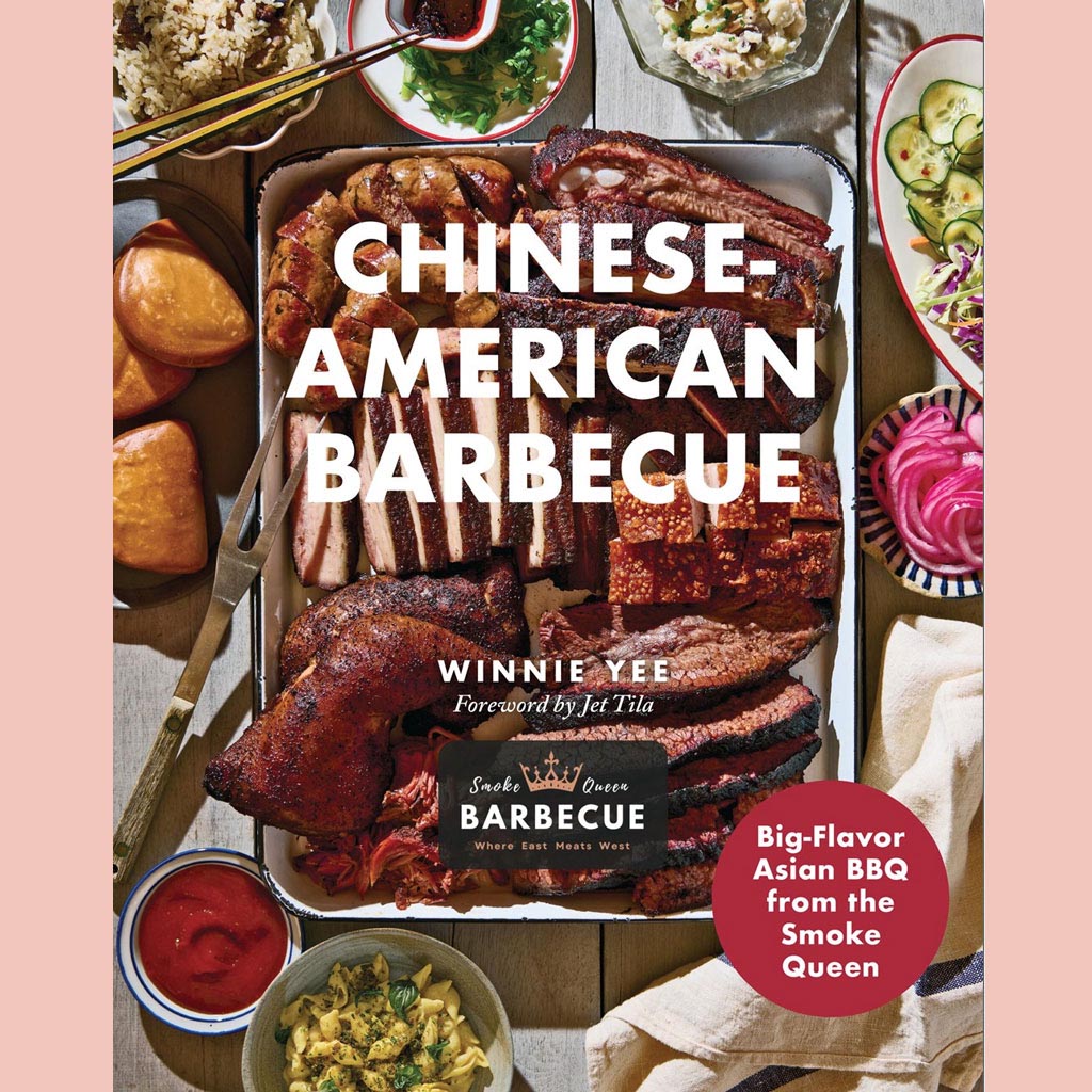 Chinese-American Barbecue: Big-Flavor Asian BBQ from the Smoke Queen (Winnie Yee)